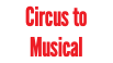 Circus to Musical​