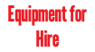 Equipment for Hire